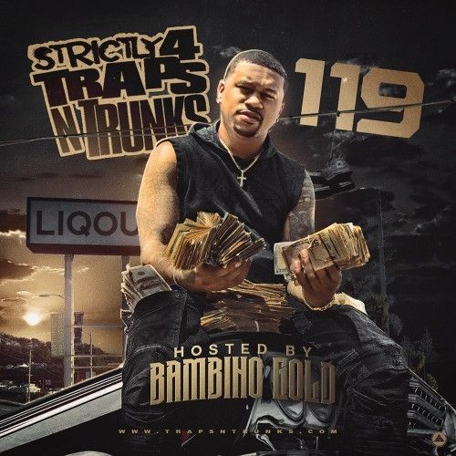 Strictly 4 The Traps N Trunks 119 Hosted By Bambino Gold Traps N Trunks Stream And Download