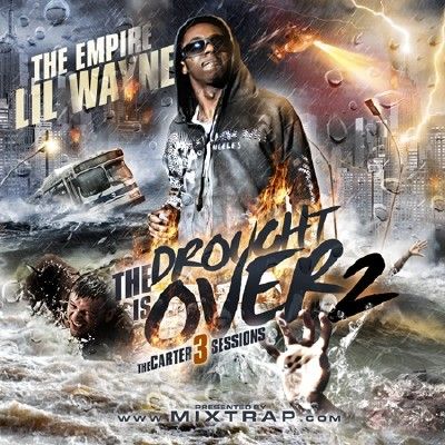 The Drought Is Over 2 Carter 3 Sessions Lil Wayne The Empire