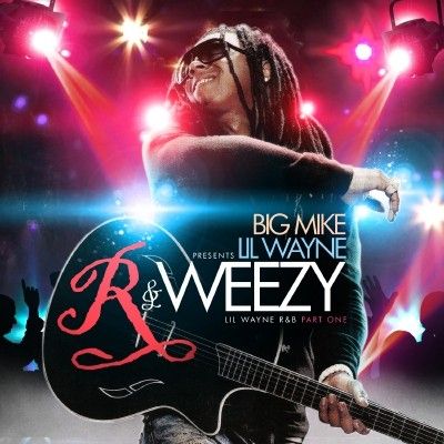 R Weezy R B Part 1 Lil Wayne Big Mike Stream And Download