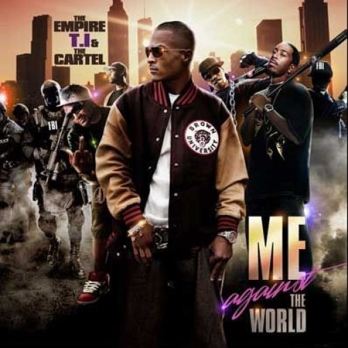 Me Against The World T I The Empire The Cartel