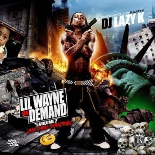 On Demand Vol 2 Last Man Standing Lil Wayne Dj Lazy K