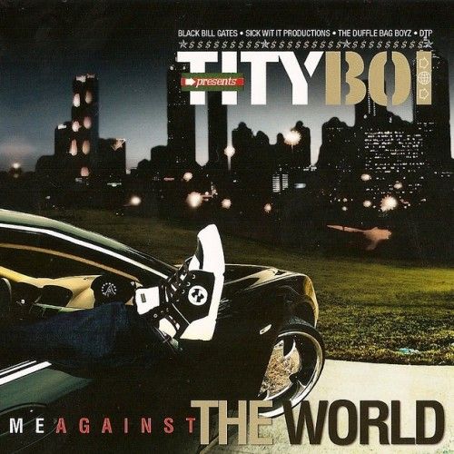 Me Against The World Tity Boi Black Bill Gates Stream And Download