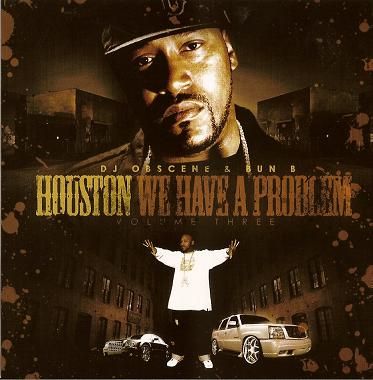 Houston We Have A Problem Vol 3 Hosted By Bun B Dj Obscene